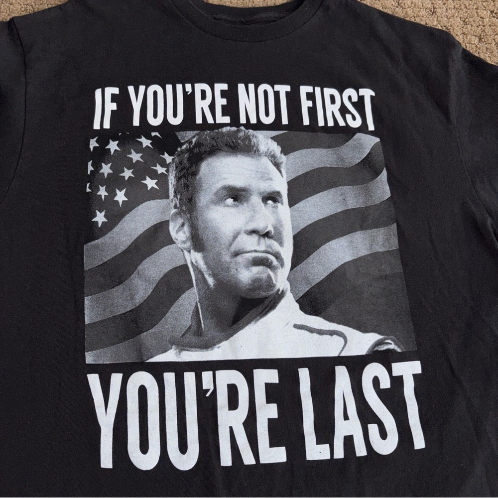 Talledega Nights If You're Not First You're Last Will Ferrell  Shirt Tee Large